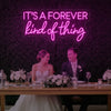 Light Your Way wedding neon sign featuring "It’s a Forever Kind of Thing" in bright LED neon lights.