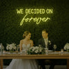 Light Your Way wedding neon sign with "We Decided On Forever" LED neon light for wedding decor, illuminated and stylish.