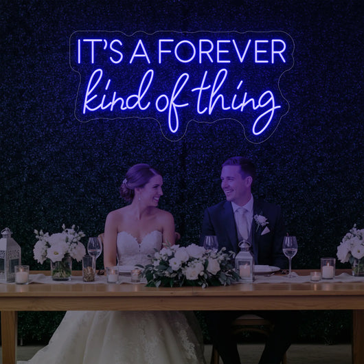 Light Your Way wedding neon sign displaying "It’s a Forever Kind of Thing" in bright LED neon lights for romantic decor.