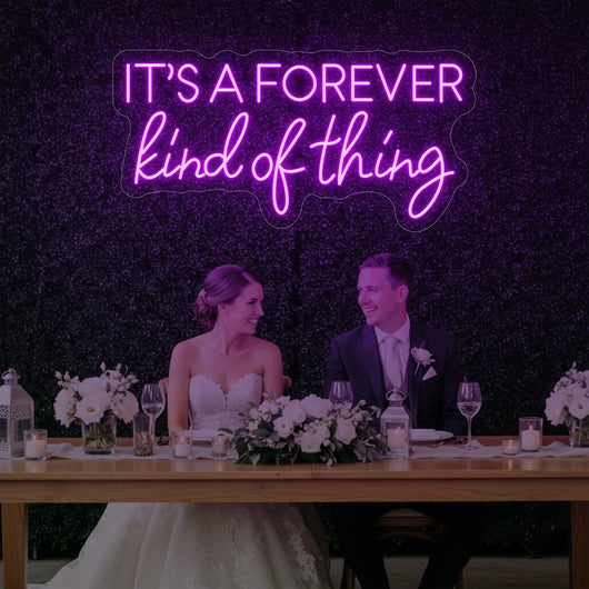 Light Your Way wedding neon sign reading "It's a Forever Kind of Thing" in bright neon lights for special occasions.