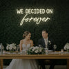 Light Your Way wedding neon sign displaying "We Decided On Forever" in bright LED neon lights for wedding decor.