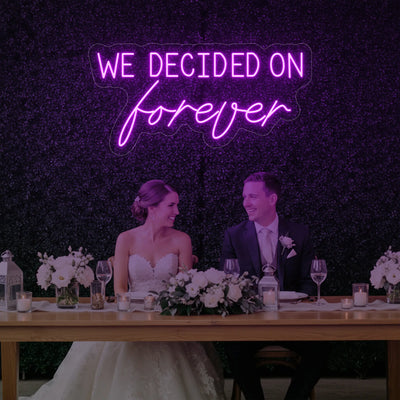 Light Your Way wedding neon sign with "We Decided On Forever" illuminated in bright LED for romantic wedding decor.