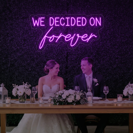 Light Your Way wedding neon sign with "We Decided On Forever" illuminated in bright LED for romantic wedding decor.